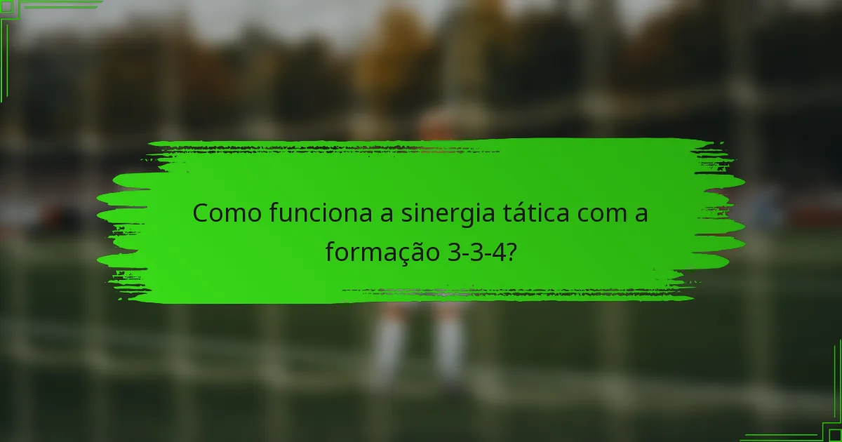 Como funciona a sinergia tática com a formação 3-3-4?
