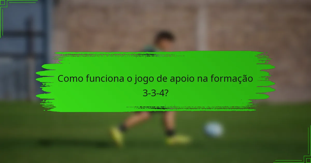 Como funciona o jogo de apoio na formação 3-3-4?