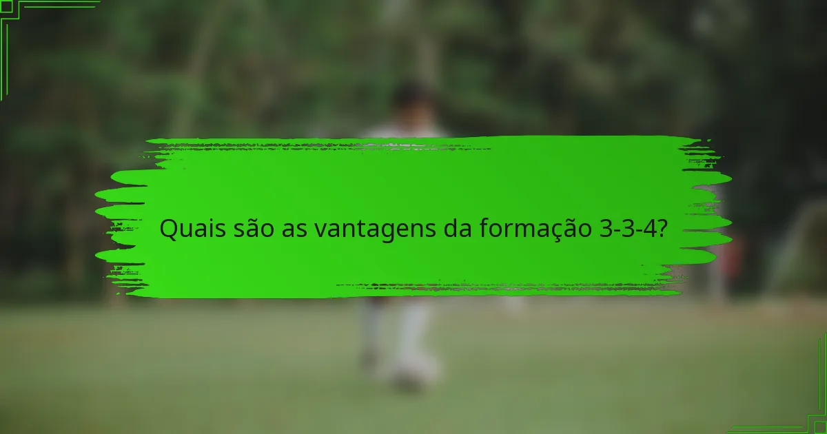 Quais são as vantagens da formação 3-3-4?